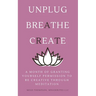 A Month of Granting Yourself Permission to be Creative Through Meditation
