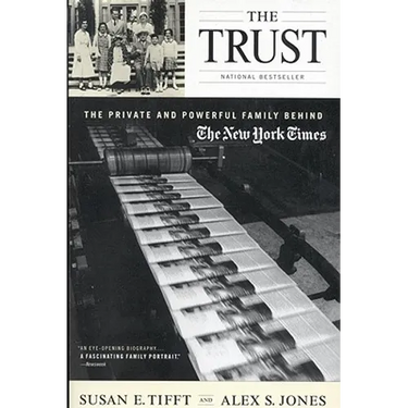 The Trust: The Private and Powerful Family Behind The New York Times
