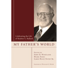 My Father's World: Celebrating the Life of Reuben G. Bullard