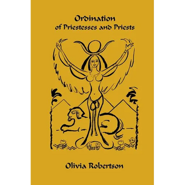 Ordination of Priestesses and Priests: of the Fellowship of Isis