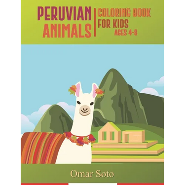 Peruvian Animals Coloring Book For Kids Ages 4-8