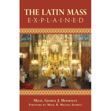 The Latin Mass Explained