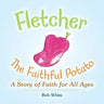 Fletcher: The Faithful Potato