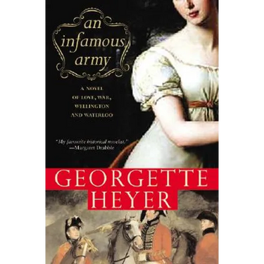 An Infamous Army: A Novel of Wellington, Waterloo, Love and War