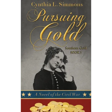 Pursuing Gold: A Novel of the Civil War