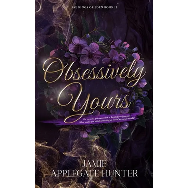 Obsessively Yours (Hardcover): Standalone Fantasy Fated Mates Romance (Fae Kings of Eden Book 2)
