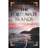 The Fortunate Islands: A novel of the 14th century Canary Islands