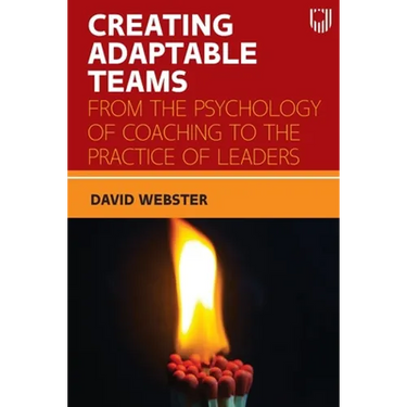 Creating Adaptable Teams: From the Psychology of Coaching to the Practice of Leaders
