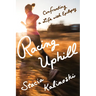 Racing Uphill: Confronting a Life with Epilepsy