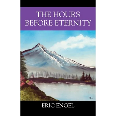 The Hours Before Eternity