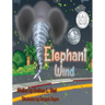 Elephant Wind: A Tornado Safety Book