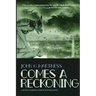 Comes A Reckoning