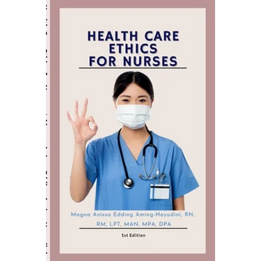 Health Care Ethics for Nurses