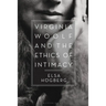 Virginia Woolf and the Ethics of Intimacy