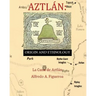 Aztlan Origin and Ethnology