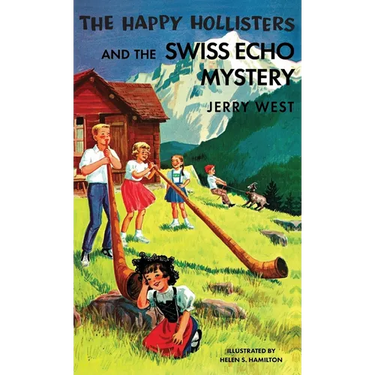 The Happy Hollisters and the Swiss Echo Mystery: HARDCOVER Special Edition