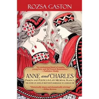 Anne and Charles: Passion and Politics in Late Medieval France