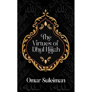The Virtues of Dhul Hijjah