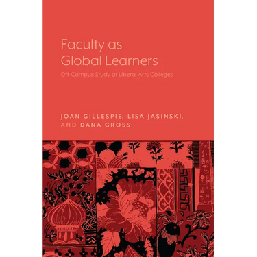 Faculty as Global Learners: Off-Campus Study at Liberal Arts Colleges