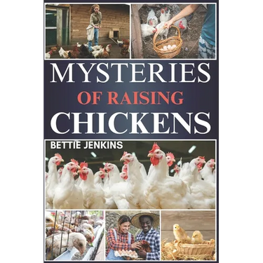 Mysteries of Raising Chickens