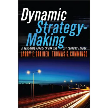 Dynamic Strategy-Making: A Real-Time Approach for the 21st Century Leader