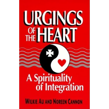 Urgings of the Heart: A Spirituality of Integration