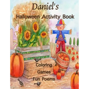 Daniel's Halloween Activity Book: (Personalized Book for Children), Games: mazes, crossword puzzle, connect the dots, coloring, & poems, Large Print O
