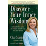 Discover Your Inner Wisdom: Using Intuition, Logic, and Common Sense to Make Your Best Choices