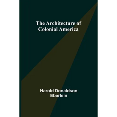 The Architecture of Colonial America