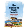 The Resilient Rural Leader: Rising to the Challenges of Rural Education
