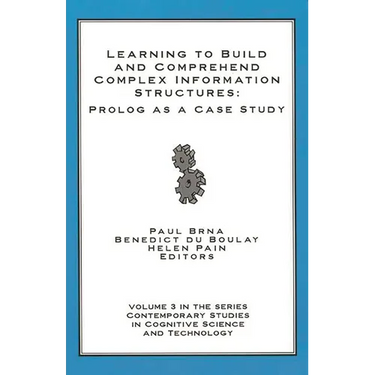 Learning to Build and Comprehend Complex Information Structures: Prolog as a Case Study