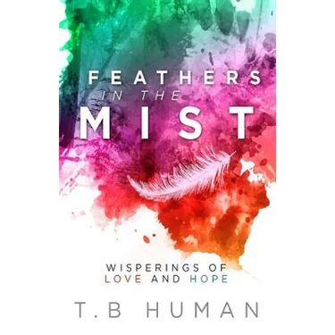 Feathers in the Mist: Wisperings of Love and Hope