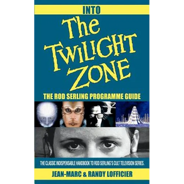 Into The Twilight Zone: The Rod Serling Programme Guide