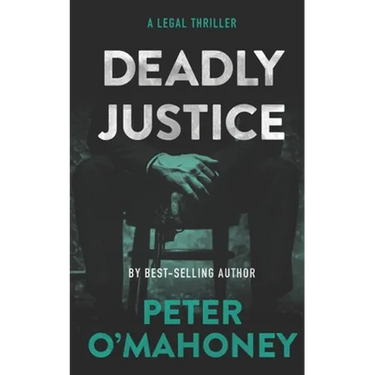 Deadly Justice: A Legal Thriller