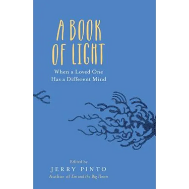A Book of Light: When a Loved One Has a Different Mind