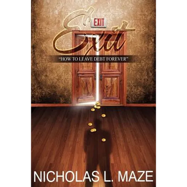 Exit: How to Leave Debt Forever