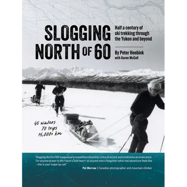 Slogging North of 60: Half a century of ski trekking through the Yukon and beyond