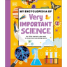 My Encyclopedia of Very Important Science: For Little Learners Who Want to Know How Everything Works