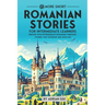 69 More Short Romanian Stories for Intermediate Learners: Engage with Intermediate Romanian Through Stories That Intrigue and Educate!