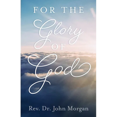 For the Glory of God