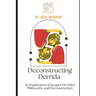 Deconstructing Derrida: An Exploration of Jacques Derrida's Philosophy and Deconstruction