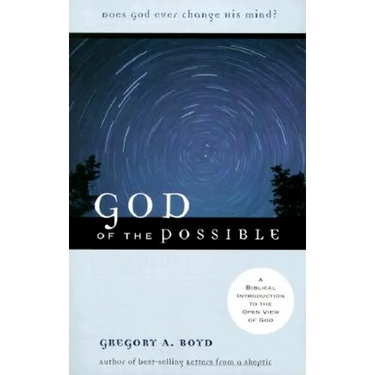 God of the Possible: A Biblical Introduction to the Open View of God