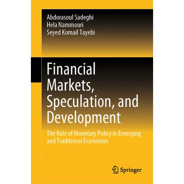 Financial Markets, Speculation, and Development: The Role of Monetary Policy in Emerging and Traditional Economies