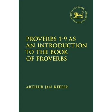 Proverbs 1-9 as an Introduction to the Book of Proverbs