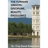 The Furman Singers: Discipline, Beauty, Excellence