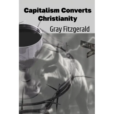 Capitalism Converts Christianity