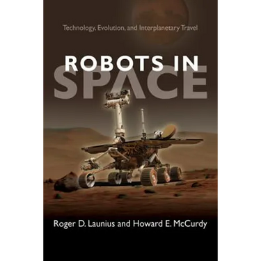 Robots in Space: Technology, Evolution, and Interplanetary Travel