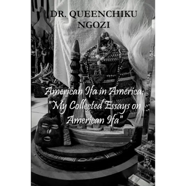 American Ifa in America: "My Collected Essays on American Ifa"