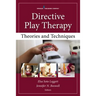 Directive Play Therapy: Theories and Techniques