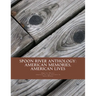 Spoon River Anthology: American Memories, American Lives: An adaptation with music for the stage